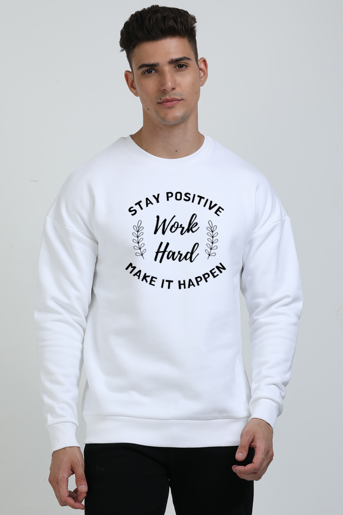 Oversized Sweatshirt – Stay Positive, Work Hard, Make It Happen