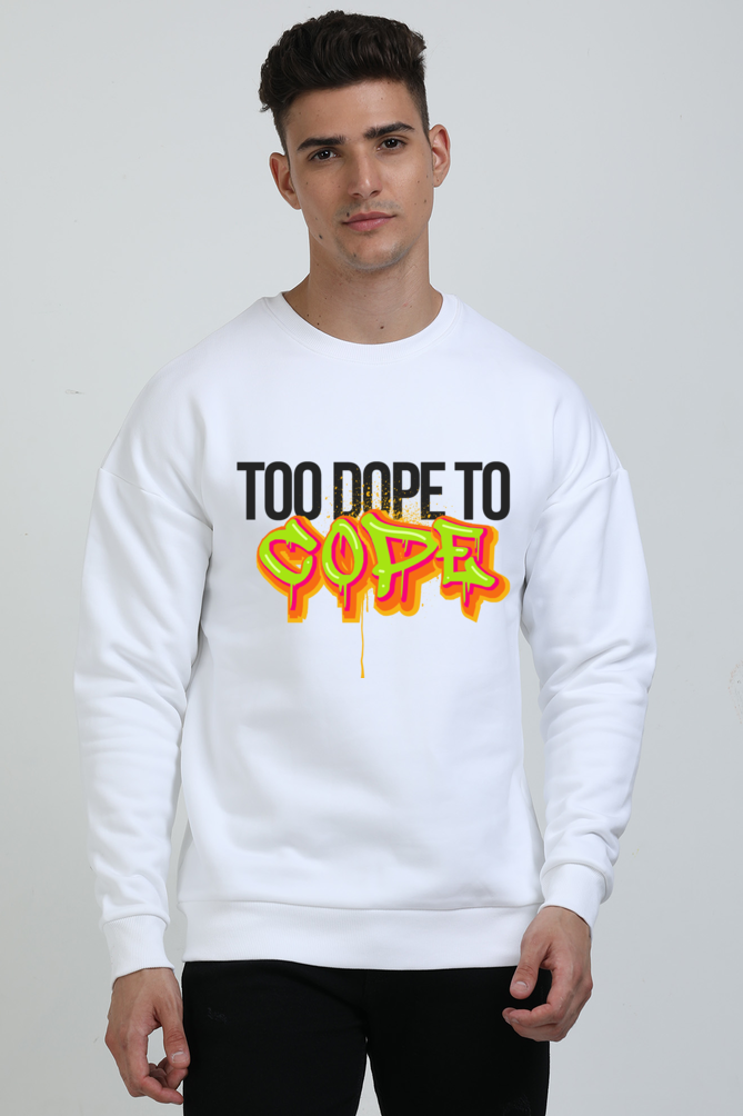 Too Dope to Cope Oversized Sweatshirt