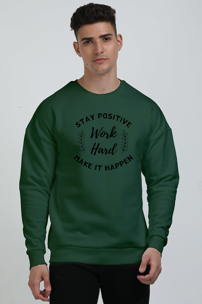 Oversized Sweatshirt – Stay Positive, Work Hard, Make It Happen